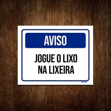 Imagem de Placa De Sinalização - Aviso Jogue O Lixo Na Lixeira 36X46 - Sinalizo.