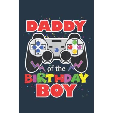 Imagem de Daddy of the Birthday Boy Video Gamer Birthday Party Father: Study Notebook, 6 x 9 inches, 120 pages
