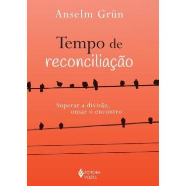 Imagem de Tempo de reconciliação: Superar a divisão, ousar o encontro