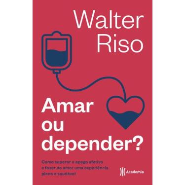 Imagem de Livro - Amar ou depender