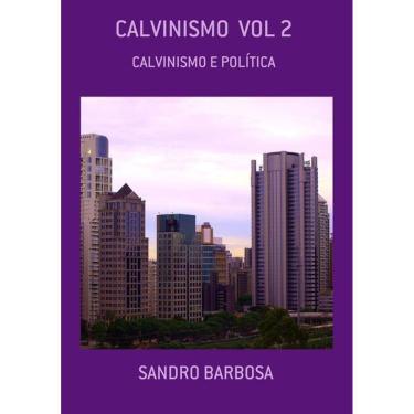 Imagem de Calvinismo Vol 2: Calvinismo E Politica