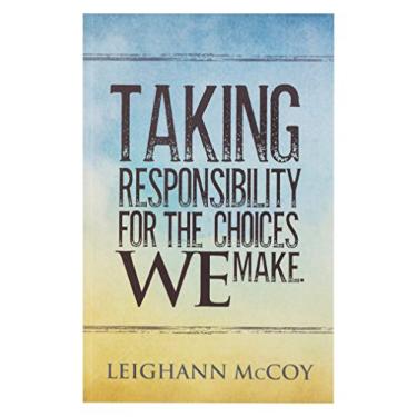 Imagem de Assumindo a responsabilidade pelas escolhas que fazemos por Leighann McCoy - Livro Devocional