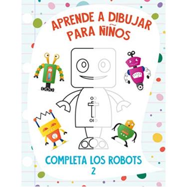 Imagem de Aprende a Dibujar para Niños - Completa los Robots 2