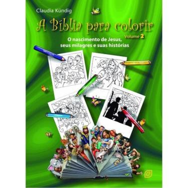Imagem de A Bíblia Para Colorir - O Nascimento De Jesus, Seus Milagres E Suas Histórias - Vol. 2