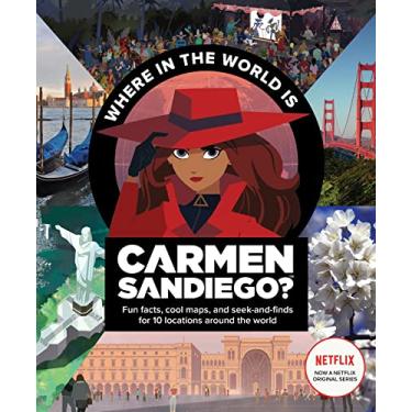 Imagem de Where in the World Is Carmen Sandiego?: With Fun Facts, Cool Maps, and Seek and Finds for 10 Locations Around the World