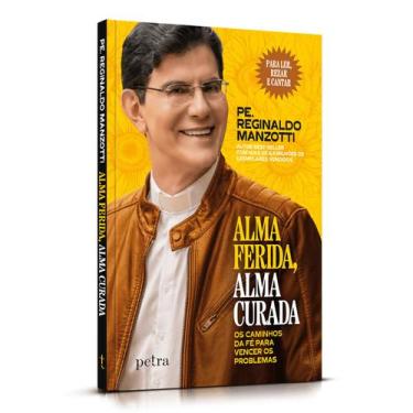 Imagem de Kit 2livros, Alma Ferida, Alma Curada, Padre Reginaldo Manzotti, Petra