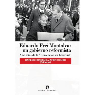 Imagem de Eduardo Frei Montalva: un gobierno reformista - Espanhol