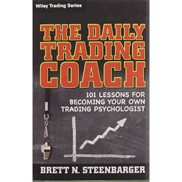 Imagem de The Daily Trading Coach: 101 Lessons for Becoming Your Own Trading Psychologist: 399