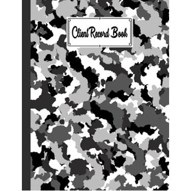 Imagem de Client Record Book: Client Record Book Camouflage Grey Cover, Client Tracking Log Book, Client Data Organizer For Salon, Customer Journal With Details | 120 Pages, Size 8.5" x 11" by Ruth Richter
