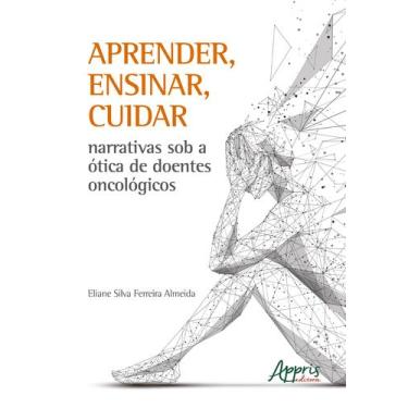 Imagem de Livro - Aprender, ensinar, cuidar narrativas sob a àtica de doentes on
