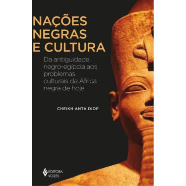 Imagem de Nações negras e cultura: Da antiguidade negro-egípcia aos problemas culturais da África negra de hoje