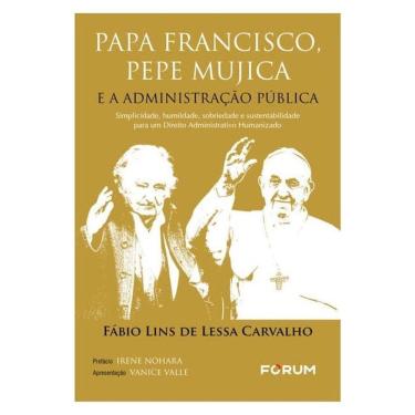 Imagem de Papa Francisco, Pepe Mujica E A Administração Pública