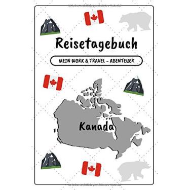 Imagem de Reisetagebuch Kanada: Mein Work and Travel - Abenteuer | Notizbuch zum Ausfüllen und Selberschreiben inkl. Packliste | Travel-Journal A5 | Abschiedsgeschenk für die Reise