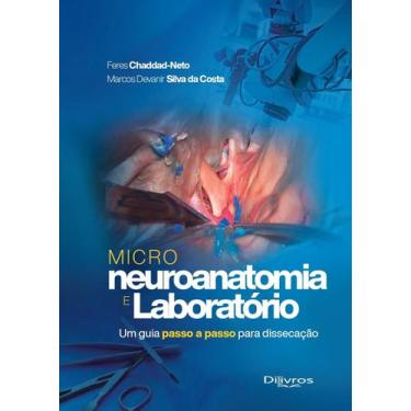 Imagem de Micro Neuroanatomia E Laboratório: Um Guia Passo A Passo Para Dissecaç