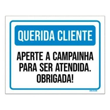 Imagem de Placa Querida Cliente Aperte Campainha Ser Atendida 18X23 - Sinalizo