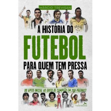 Imagem de História do Futebol Para Quem Tem Pressa, A - VALENTINA, Sortido