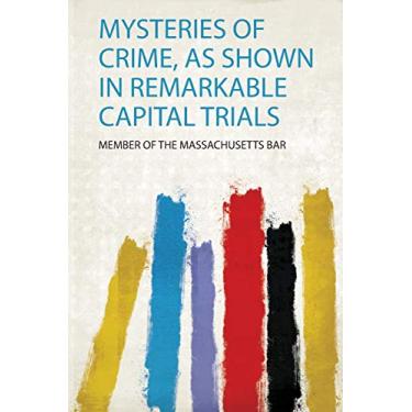 Imagem de Mysteries of Crime, as Shown in Remarkable Capital Trials