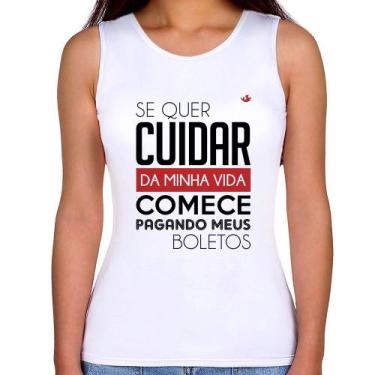 Imagem de Regata Feminina Se quer cuidar da minha vida comece pagando meus bolet