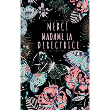Imagem de Merci Madame la Directrice: Carnet de notes pour Directrice d'école - Idée de Cadeau Directrice d'école - Carnet de notes personnalisé pour Directrice ... original - 100 pages lignées - 13 x 20 cm
