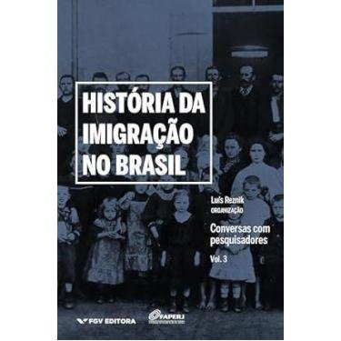 Imagem de História da Imigração no Brasil - Vol. 03 - FGV, Sortido