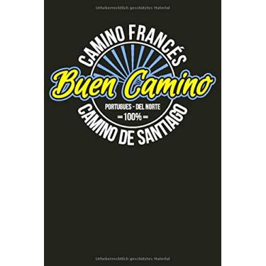 Imagem de Buen Camino Frances Portuges Del Norte Camino De Santiago 100% Notebook: 120 Seiten I Weißes Papier I Gepunktet I