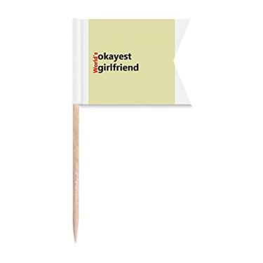 Imagem de World's Okayest Girlfriend Melhor Citação Palito Sinalizadores Marcação para Festa Bolo Comida Cheeseplate