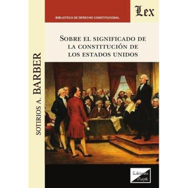 Imagem de Sobre el significado de la Constitución de los Estados Unidos - Edicio