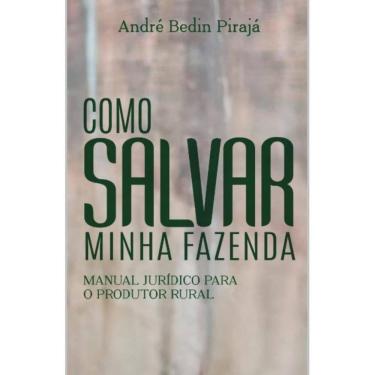 Imagem de Como Salvar Minha Fazenda ( André Bedin Pirajá )