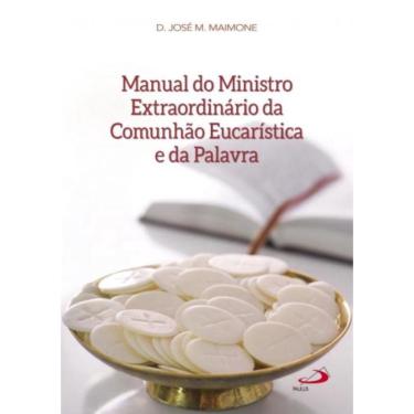 Imagem de Manual Do Ministro Extraordinario Da Comunhao Eucaristica E Da Palavra