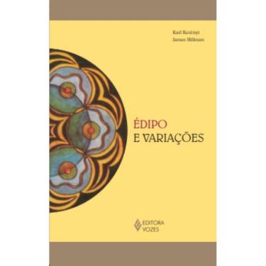 Imagem de Livro - Édipo e variações, por James Hillman e Karl Kerényi - Editora Vozes