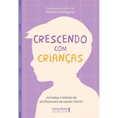 Imagem de Livro - Crescendo com Crianças, por Nathália Malagone - Editora Literare Books