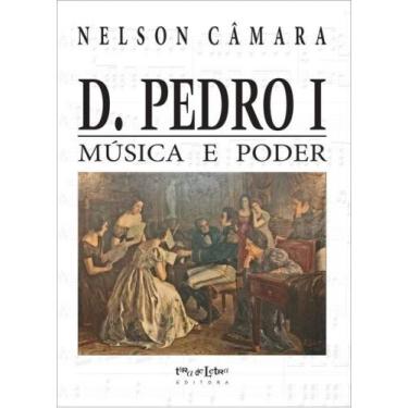 Imagem de D. pedro i - música e poder - JOSE AUGUSTO ALTRAN