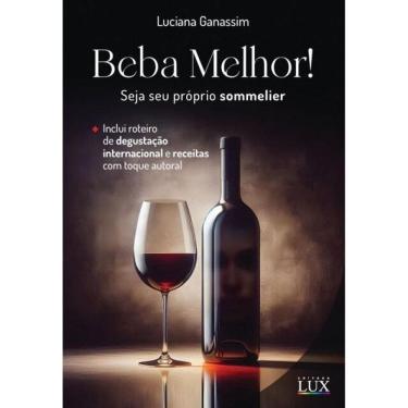 Imagem de Beba Melhor - Seja Seu Próprio Sommelier