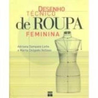 Imagem de Desenho Técnico de Roupa Feminina autor Adriana Sampaio Leite e Marta 