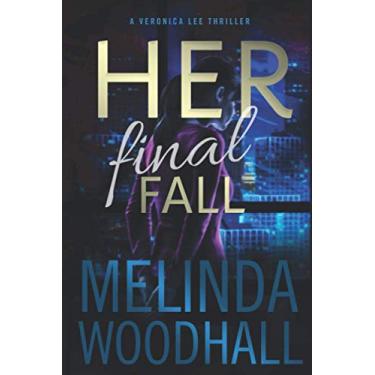 Imagem de Her Final Fall: A Veronica Lee Thriller: 2