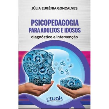 Imagem de Psicopedagogia Para Adultos E Idosos : Diagnostico E Intervencao