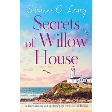 Imagem de Secrets of Willow House: A heartwarming and uplifting page turner set in Ireland: 1