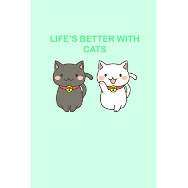 Imagem de Life's Better with Cats: Cat Notebook: For Diary or Journal Writing: Cute Gifts for Girls, Cat Pet Owners or Animal Lovers: Kawaii Japanese Art: 6 x 9 Lined Notebook