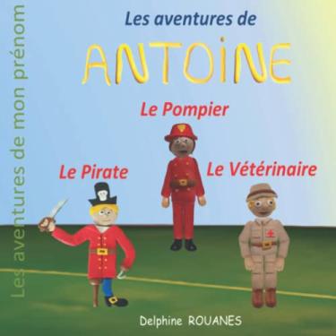 Imagem de Les aventures d'Antoine: Antoine le Pirate, Antoine le Vétérinaire et Antoine le Pompier