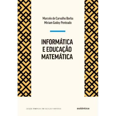 Imagem de Informatica E Educacao Matematica - (Autentica)