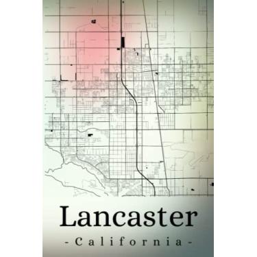 Imagem de Lancaster California: Your city, your region, your home! | Composition Notebook 6x9 lined 120 pages