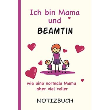 Imagem de Ich bin Mama und Beamtin wie eine normale Mama aber viel coller: A5 Notizbuch als Geschenk für eine Beamtin - A5 /punktiert - | Beamtin Geschenke zum Geburtstag|Geburtstagsgeschenk Kollegin