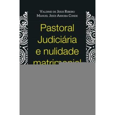 Imagem de Pastoral Judiciária E Nulidade Matrimonial - Um Serviço Para Favorecer O Acesso Ao Judiciário Da Igr
