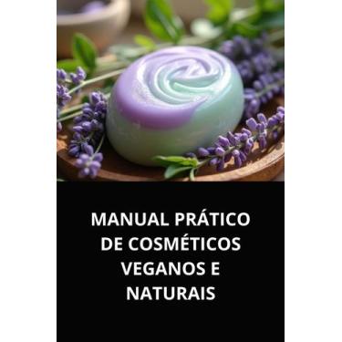 Imagem de Livro manual prático de cosméticos veganos e naturais - DUKE EDITORA