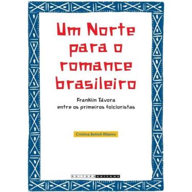 Imagem de Um Norte Para O Romance Brasileiro - Franklin Tavora Entre Os Primeiro