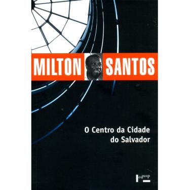 Imagem de Livro - O Centro da Cidade do Salvador - Milton Santos