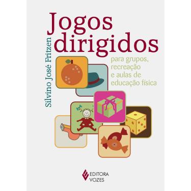 Imagem de Livro - Jogos Dirigidos: Para Grupos, Recreação e Aulas de Educação Física