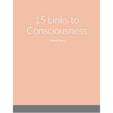 Imagem de 15 Links to Consciousness: Nobody Cares