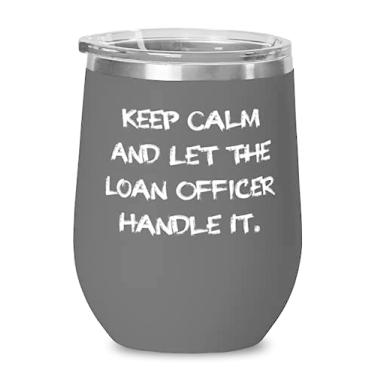 Imagem de Lindo oficial de empréstimo, Keep Calm and Let the Loan Officer lidar com ele, copo de vinho perfeito para colegas de trabalho
