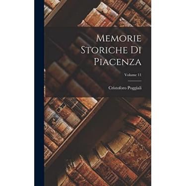 Imagem de Memorie Storiche Di Piacenza; Volume 11